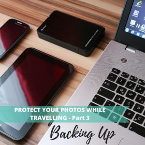 2016 09 How to protect your photos when travelling - for blog w3